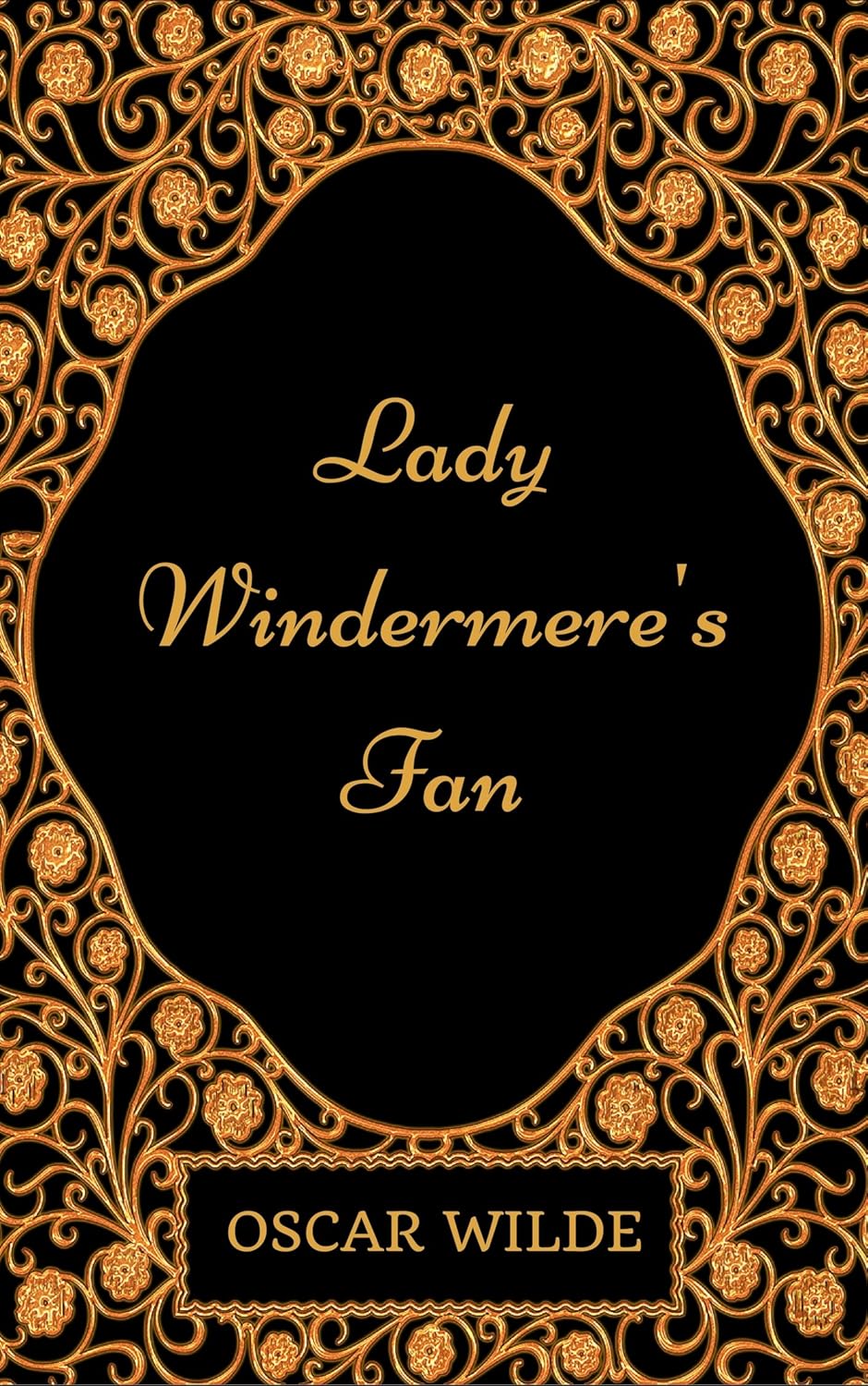 Lady Windermere's Fan : By Oscar Wilde - Illustrated      Kindle Edition