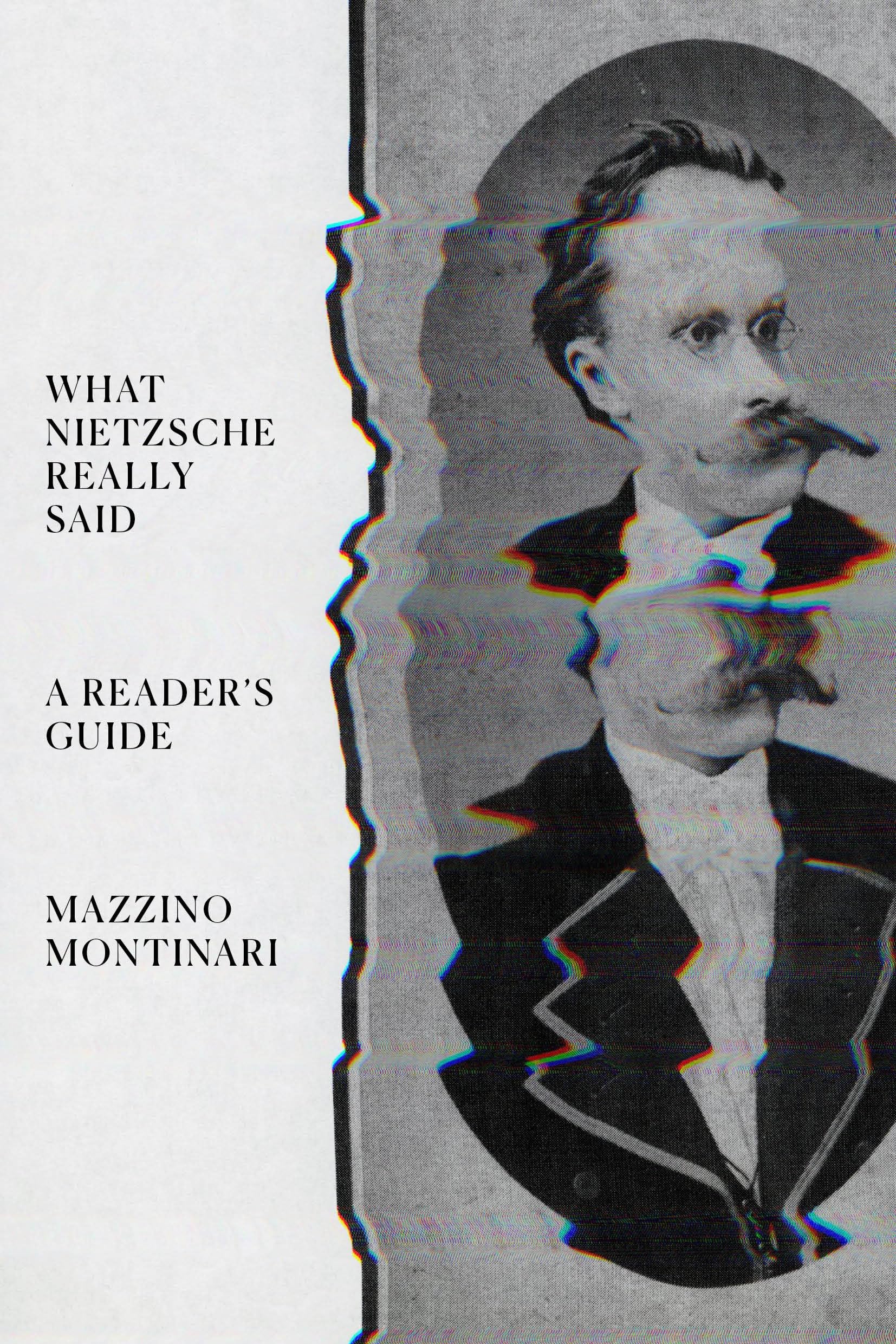 What Nietzsche Really Said: A Reader’s Guide