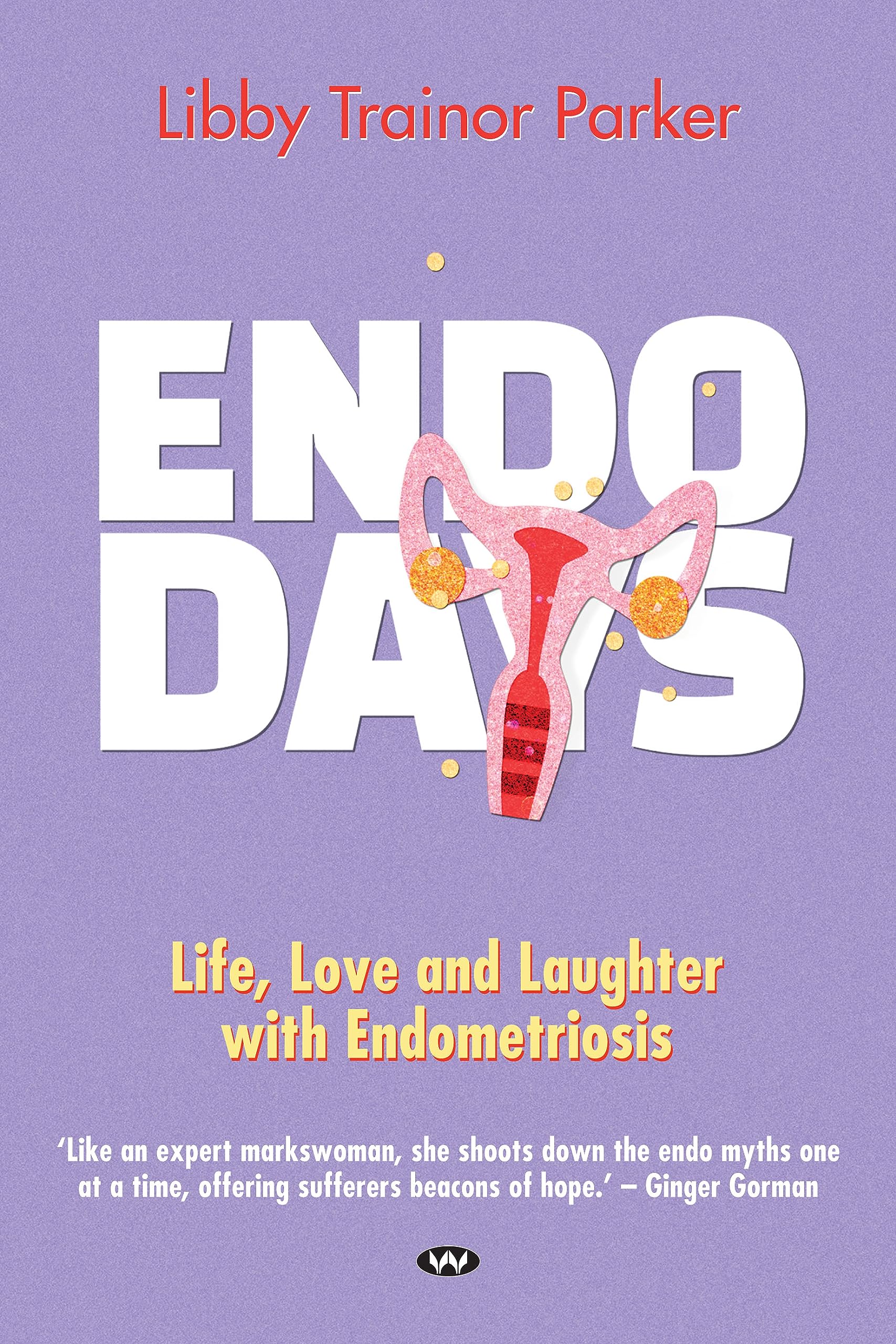 Endo Days: Life, Love and Laughs with Endometriosis