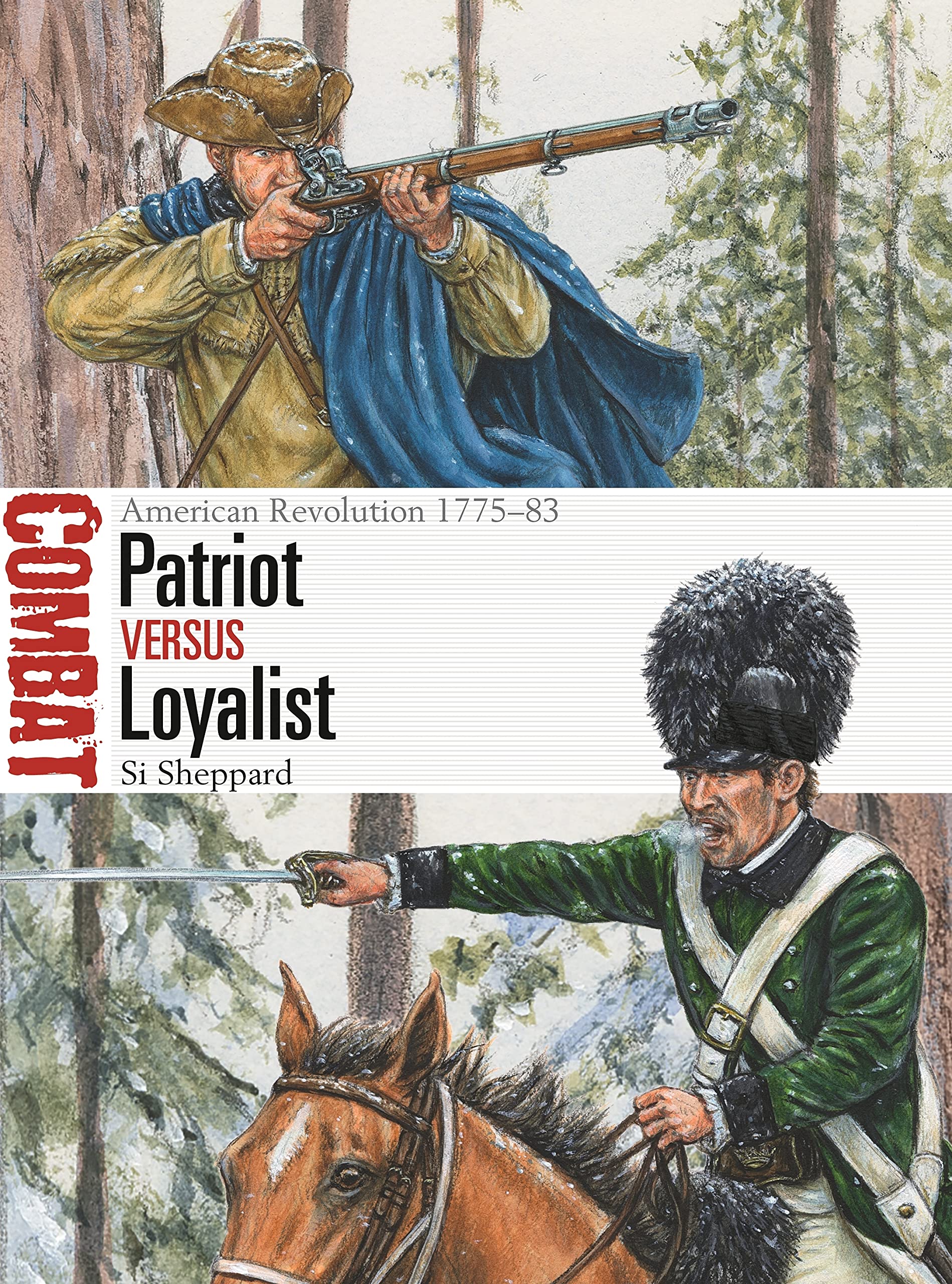 Patriot vs Loyalist: American Revolution 1775-83 (Combat, 62)