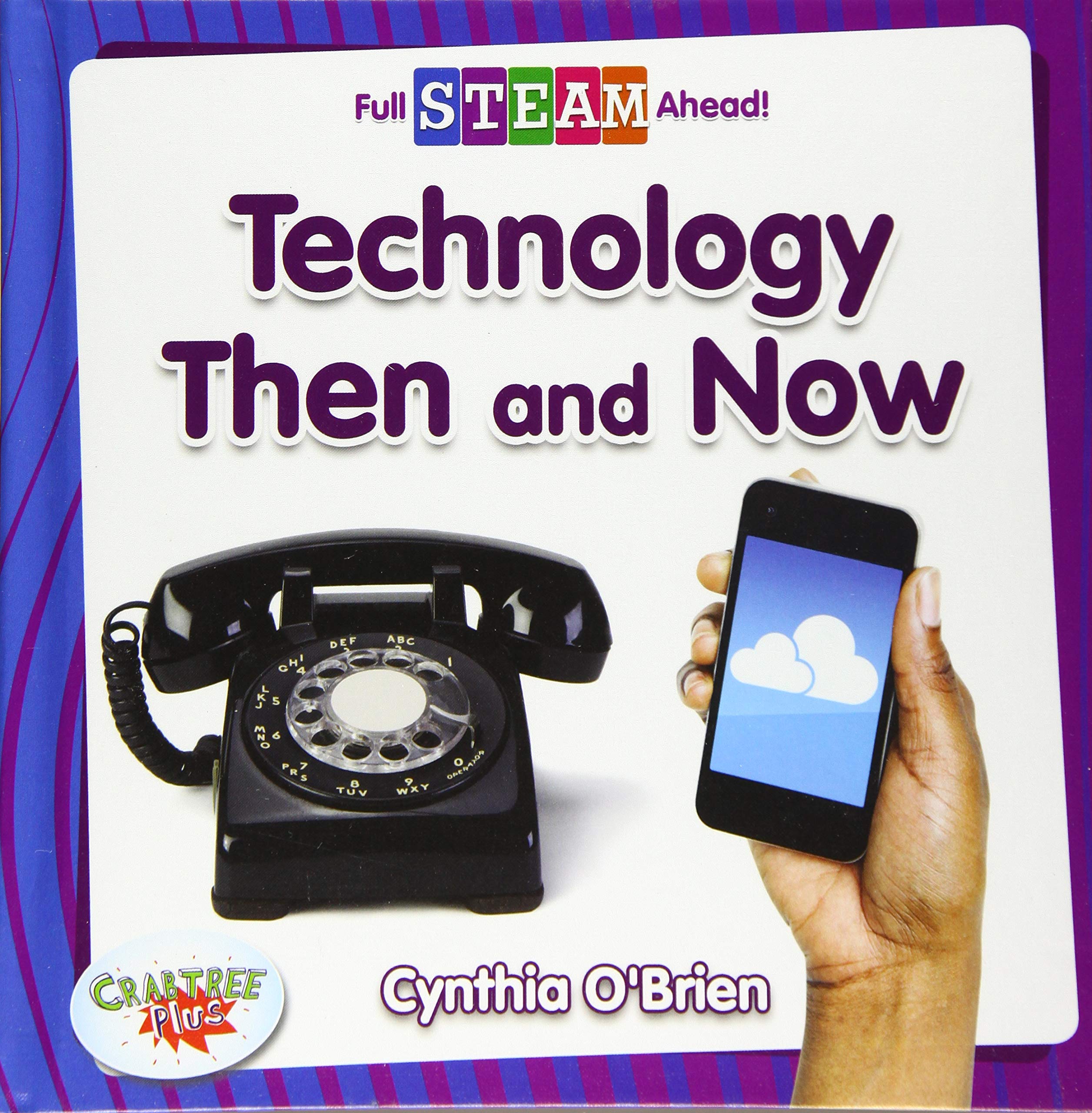 Technology Then and Now (Full Steam Ahead! - Technology Time)