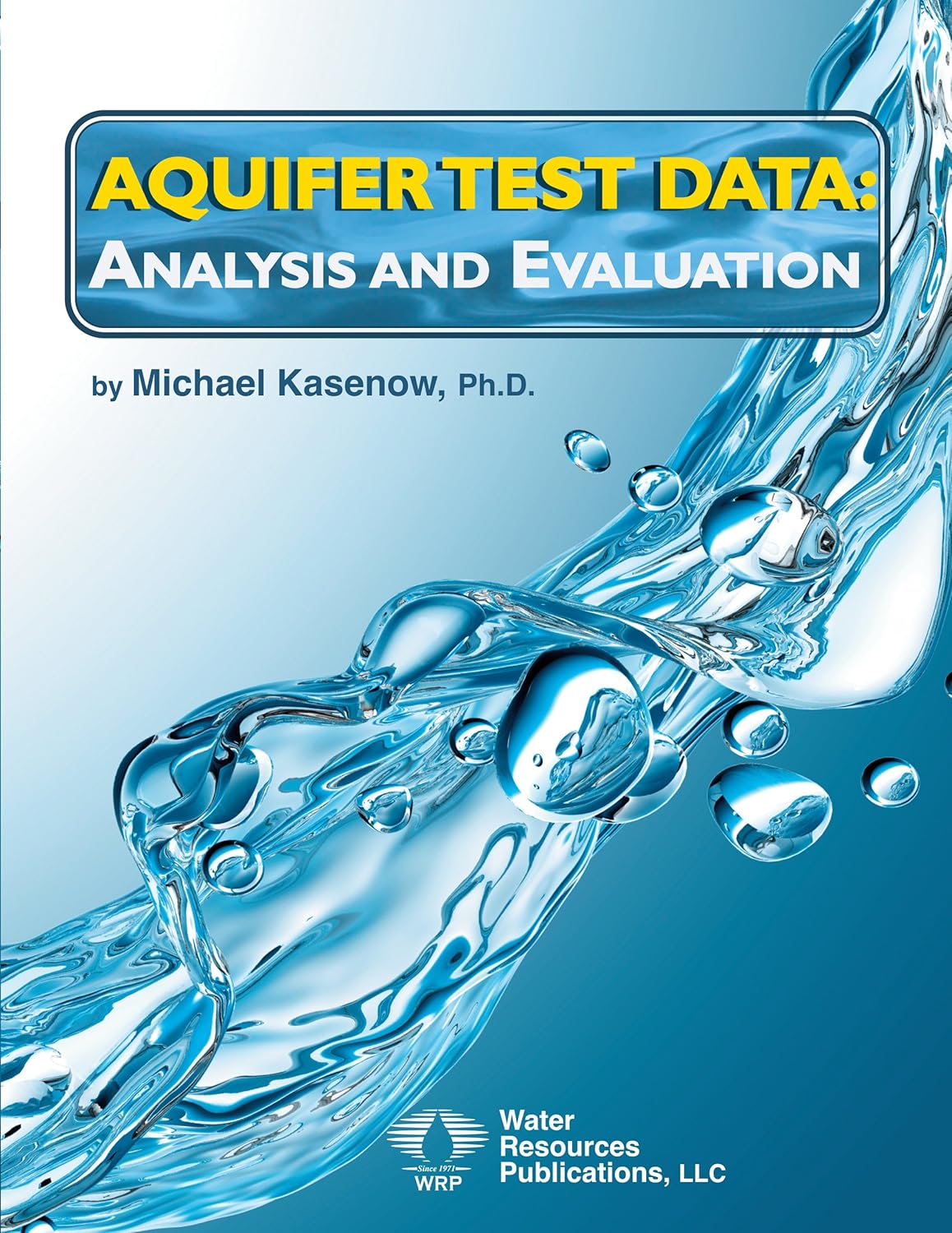 Aquifer Test Data Evaluation and Analysis Michael Kasenow