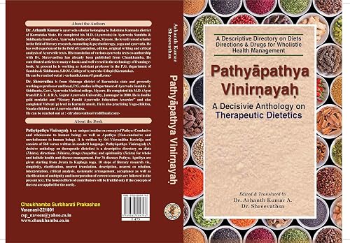 Pathyapathya Vinirnaya (A Decisive Anthology on Threapeutic Dietetics) - A Descriptive Directory on Diets,Directions &amp; Drugs for Wholistic Health Management