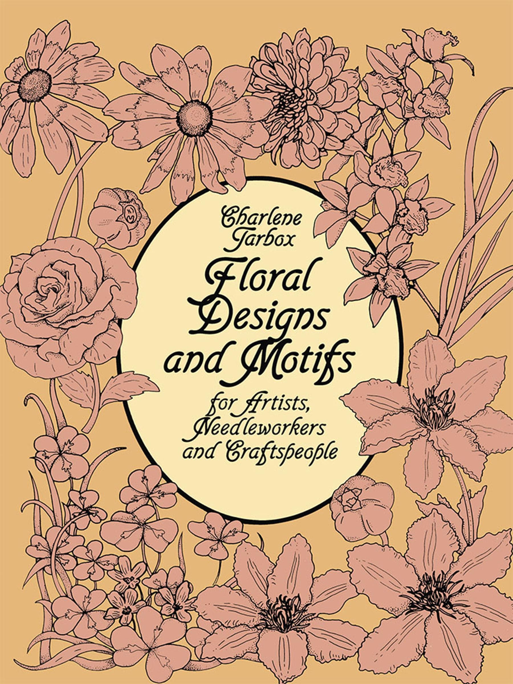 Floral Designs and Motifs for Artists, Needleworkers and Craftspeople (Dover Pictorial Archive)