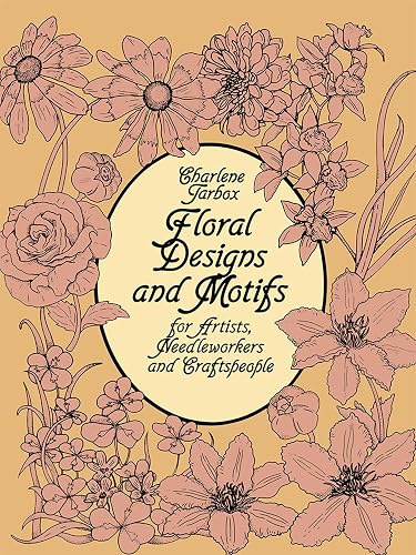 Floral Designs and Motifs for Artists, Needleworkers and Craftspeople (Dover