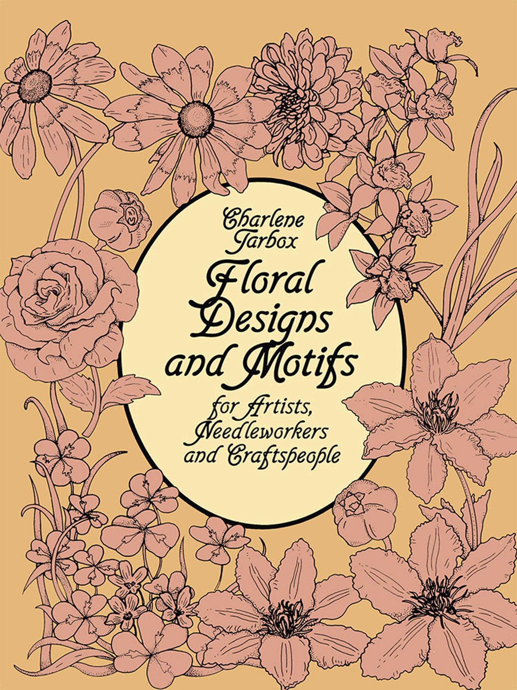 Floral Designs and Motifs for Artists, Needleworkers and Craftspeople (Dover Pictorial Archive)