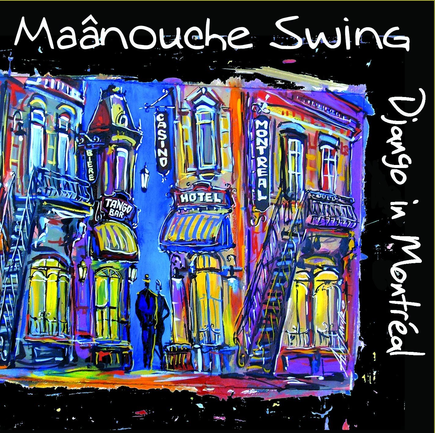 Maânouche Swing: Django in Montréal [Audio CD] Maânouche Swing: Steve Normandin (accordeon), Lou Boustani (rythm guitar), Damien Levasseur (solo guitar) and Alex Bellegarde (double bass)**Istvan Lakatos (violin) on tracks 8 and 9 only and Maânouche Swing: Steve Normandin (accordeon), Lou Boustani (rythm guitar), Damien Levasseur (solo guitar) and Alex Bellegarde (double bass) **Istvan Lakatos (violin) on tracks 8 and 9 only