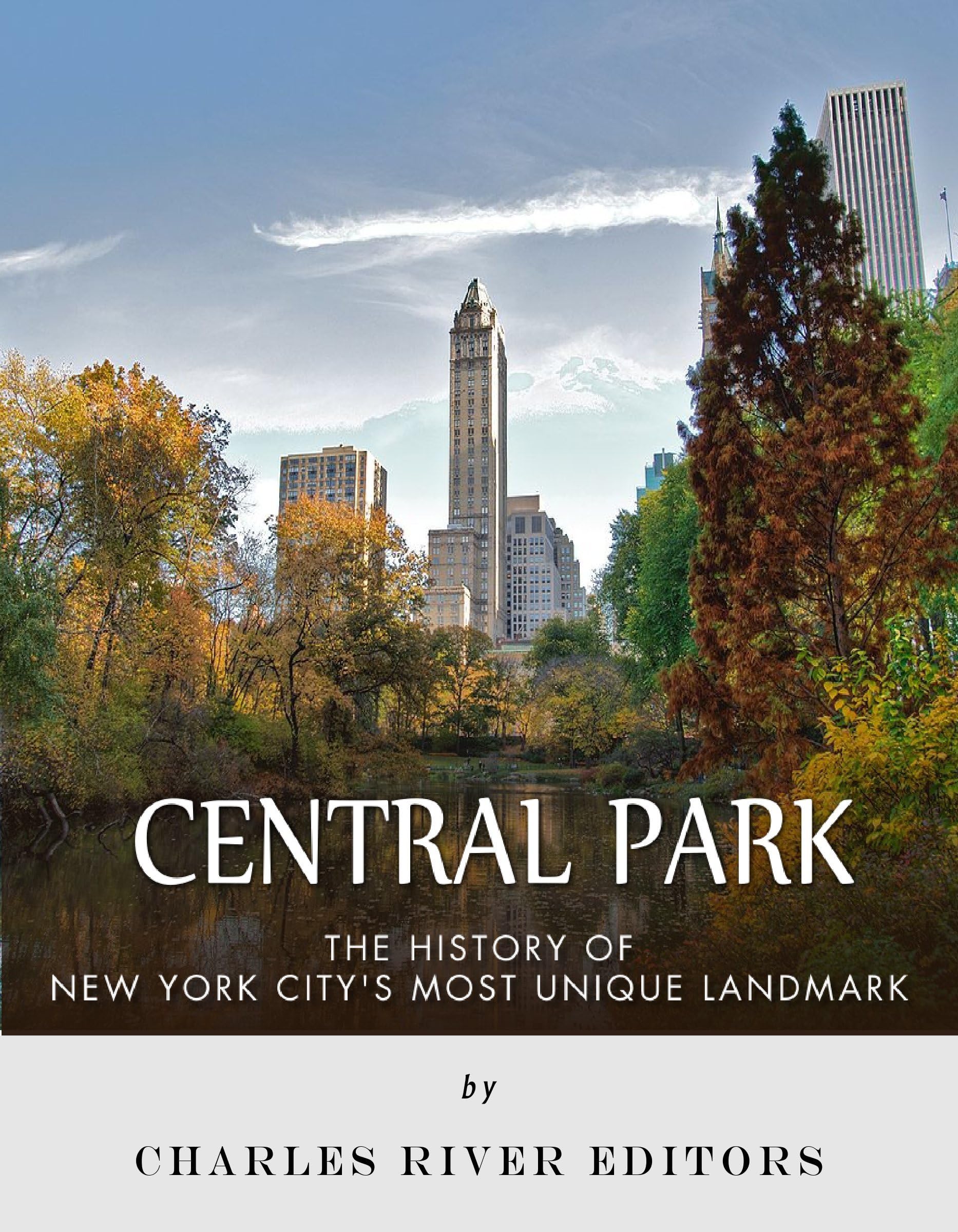 Central Park: The History of New York City’s Most Unique Landmark