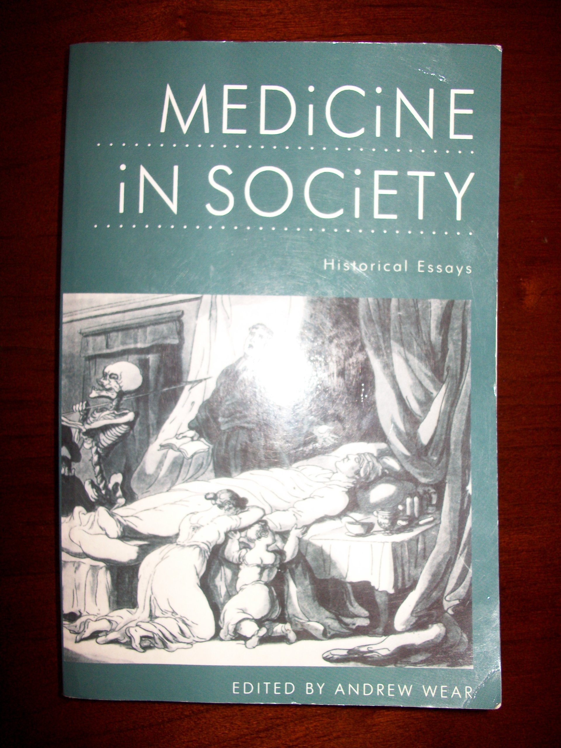 Medicine in Society: Historical Essays