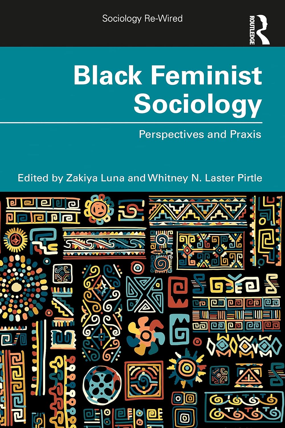 Black Feminist Sociology (Sociology Re-Wired)      1st Edition