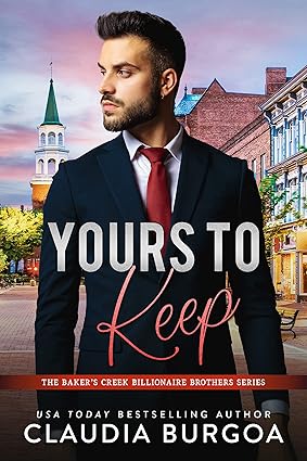 Yours to Keep (The Baker’s Creek Brothers Book 6)