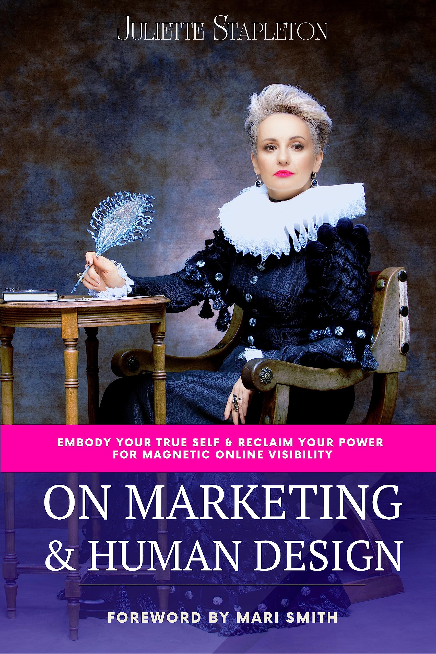 On Marketing & Human Design: Embody Your True Self & Reclaim Your Power For Magnetic Online Visibility