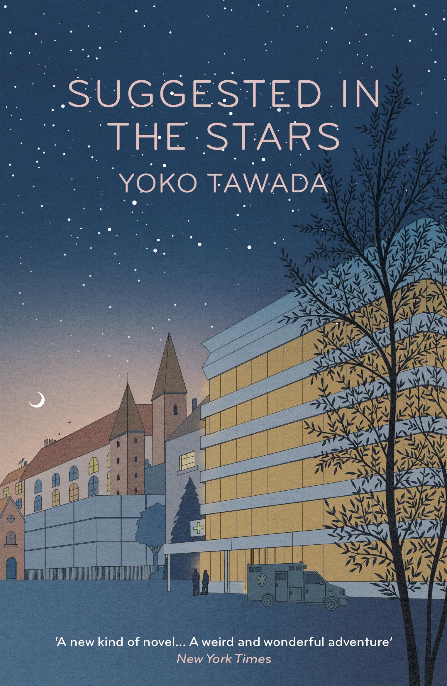Suggested in the Stars: Yoko Tawada (Scattered all over the earth trilogy, 2)