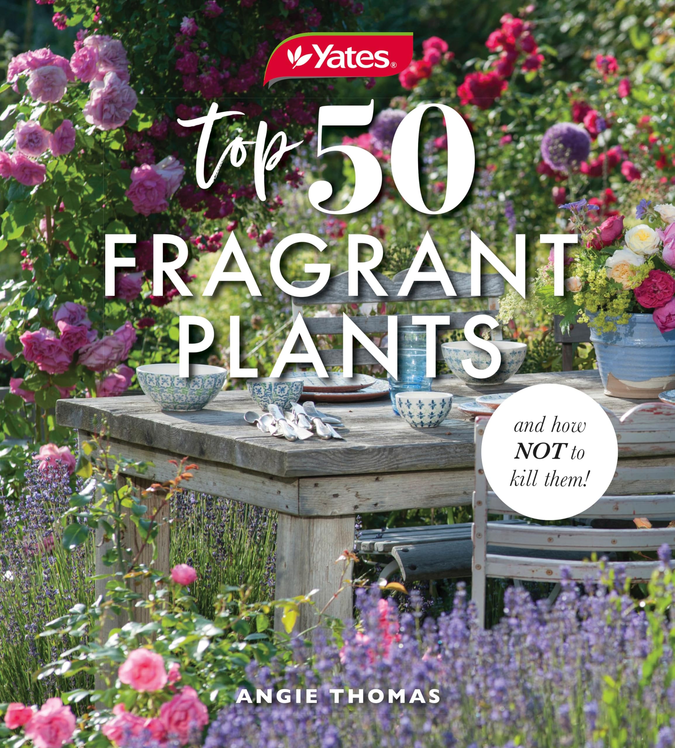 Yates Top 50 Fragrant Plants and How Not to Kill Them! by  Ya... - 9781460762677