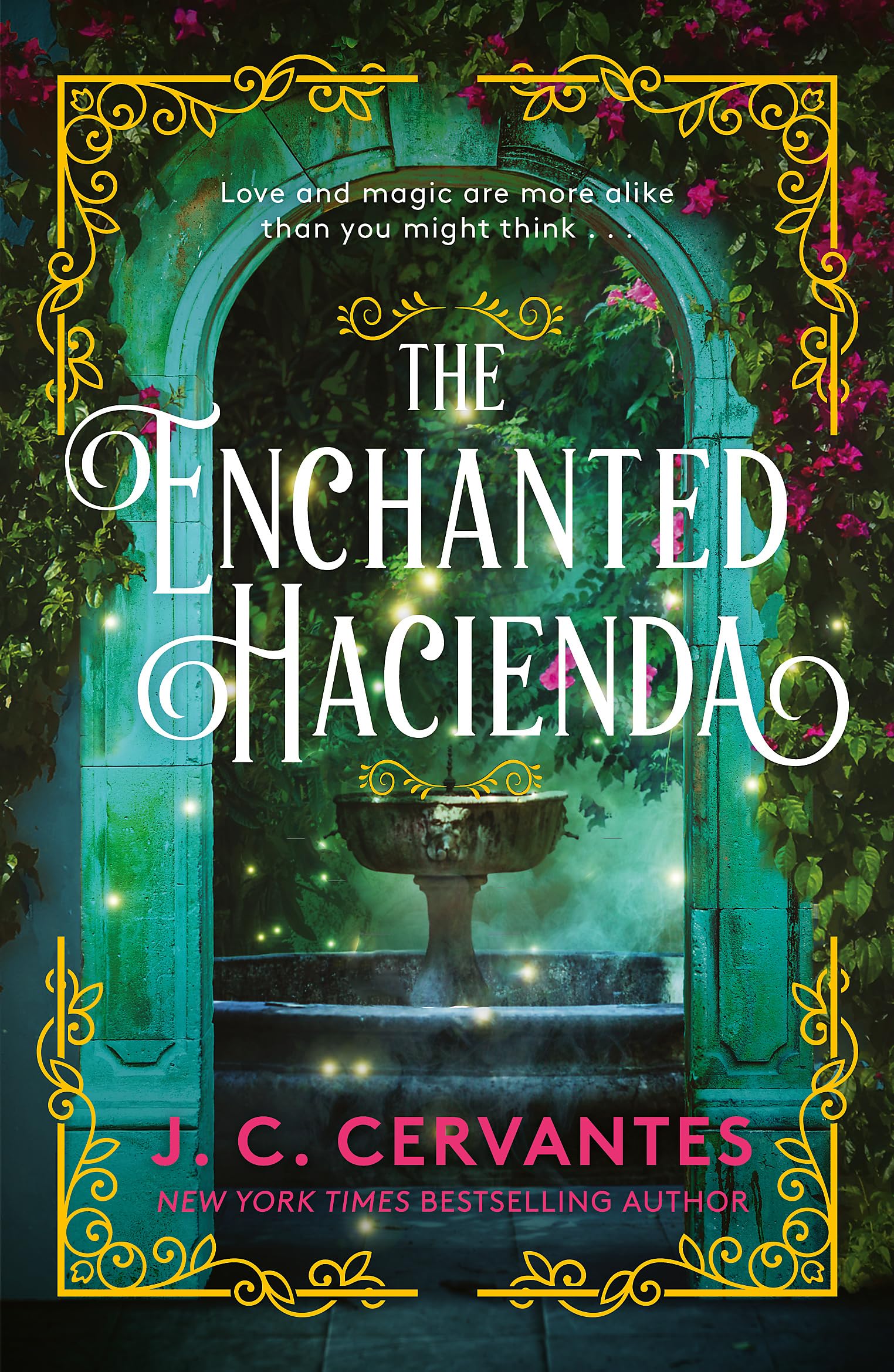 The Enchanted Hacienda : The perfect magic-infused romance for fans of Practical Magic and Encanto!
