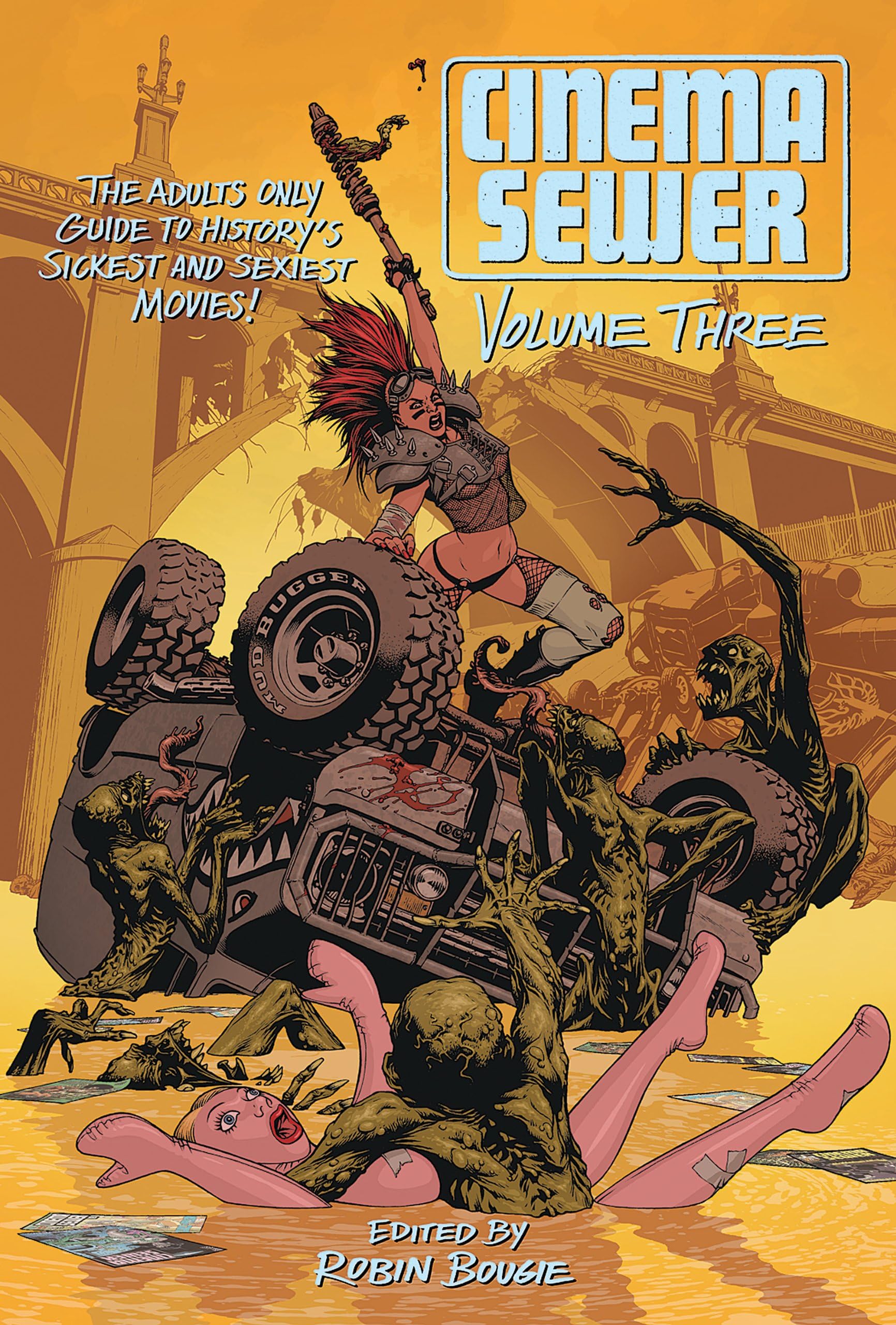 Cinema Sewer Volume 3: The Adults Only Guide to History's Sickest and Sexiest Movies!