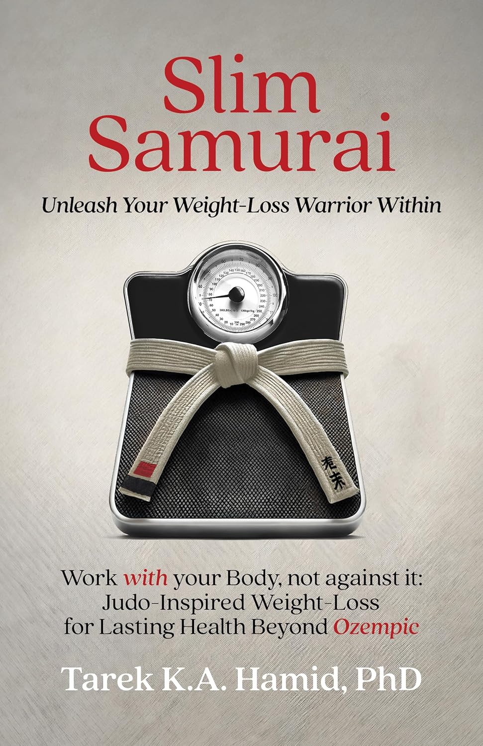 Slim Samurai: Unleash Your Weight-Loss Warrior Within      Kindle Edition