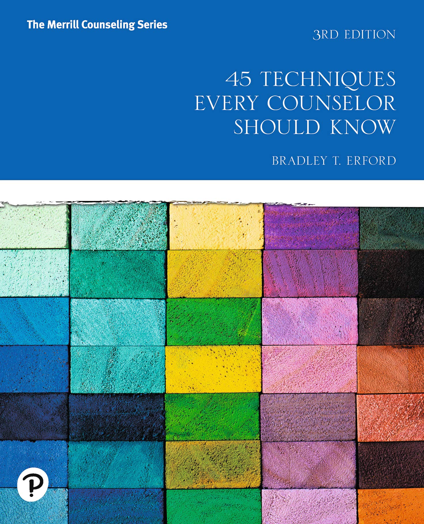 45 Techniques Every Counselor Should Know (Merrill Counseling)