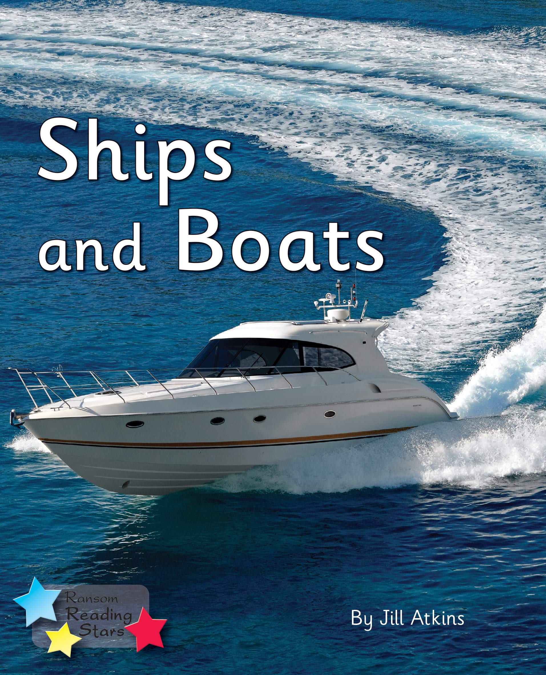 Ships and Boats: Phonics Phase 5 (Reading Stars Phonics)
