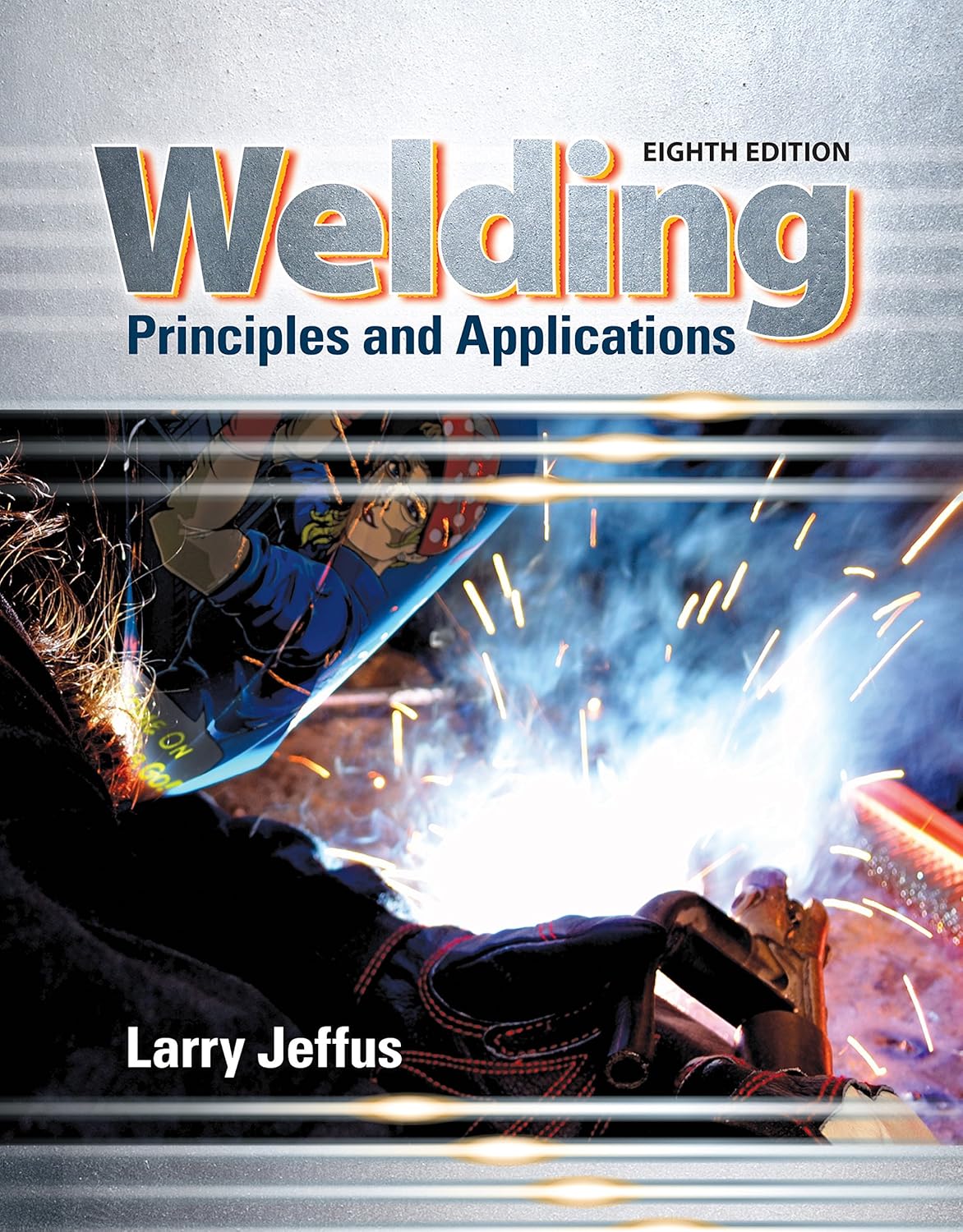 Welding: Principles and Applications, 8th Edition - Instructor Resources (Review Questions + Answer Keys + Test Bank + PowerPoint Presentations + Other Resources) - img
