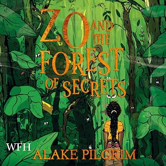 Zo and the Forest of Secrets Audiobook by Alake Pilgrim episode artwork