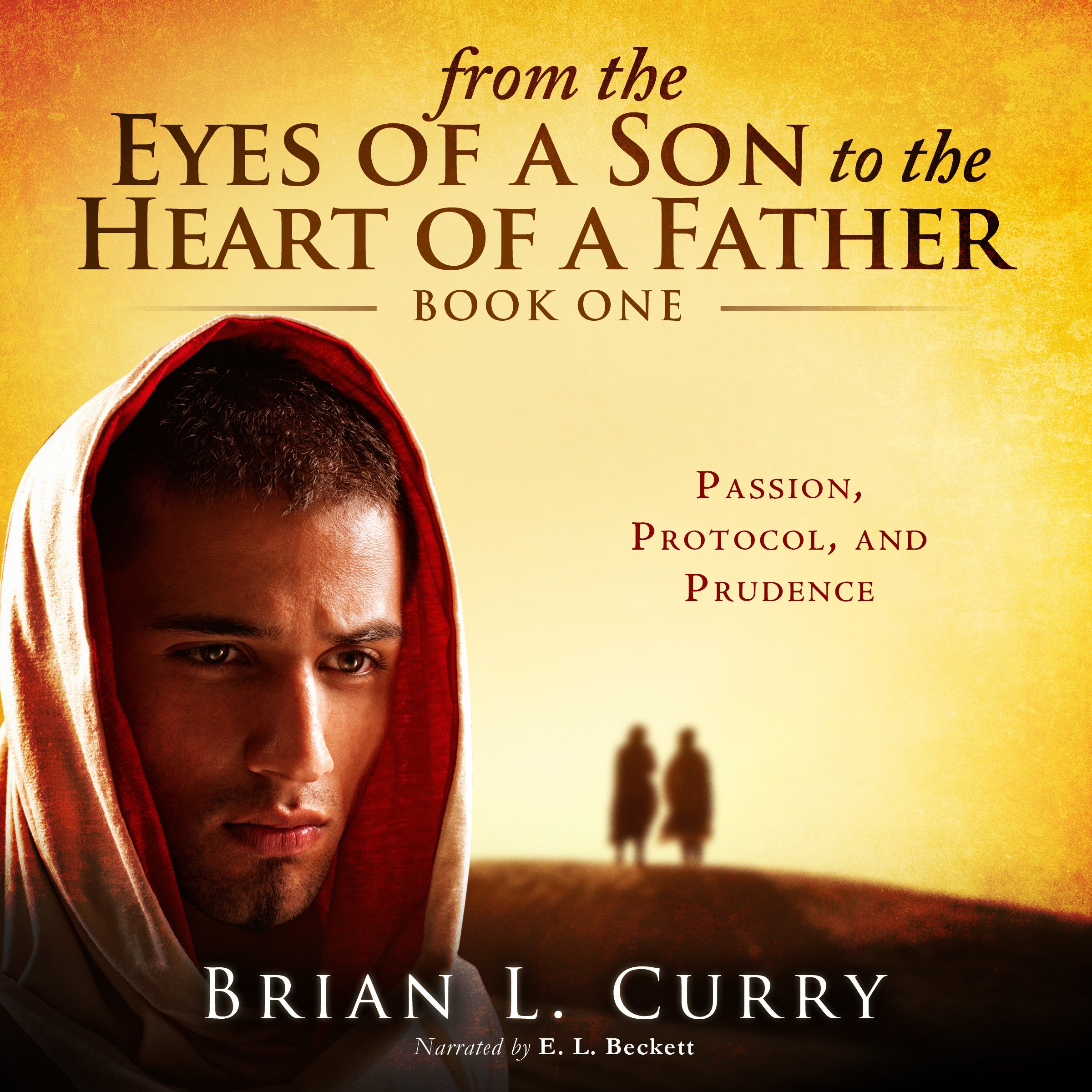 From the Eyes of a Son to the Heart of a Father