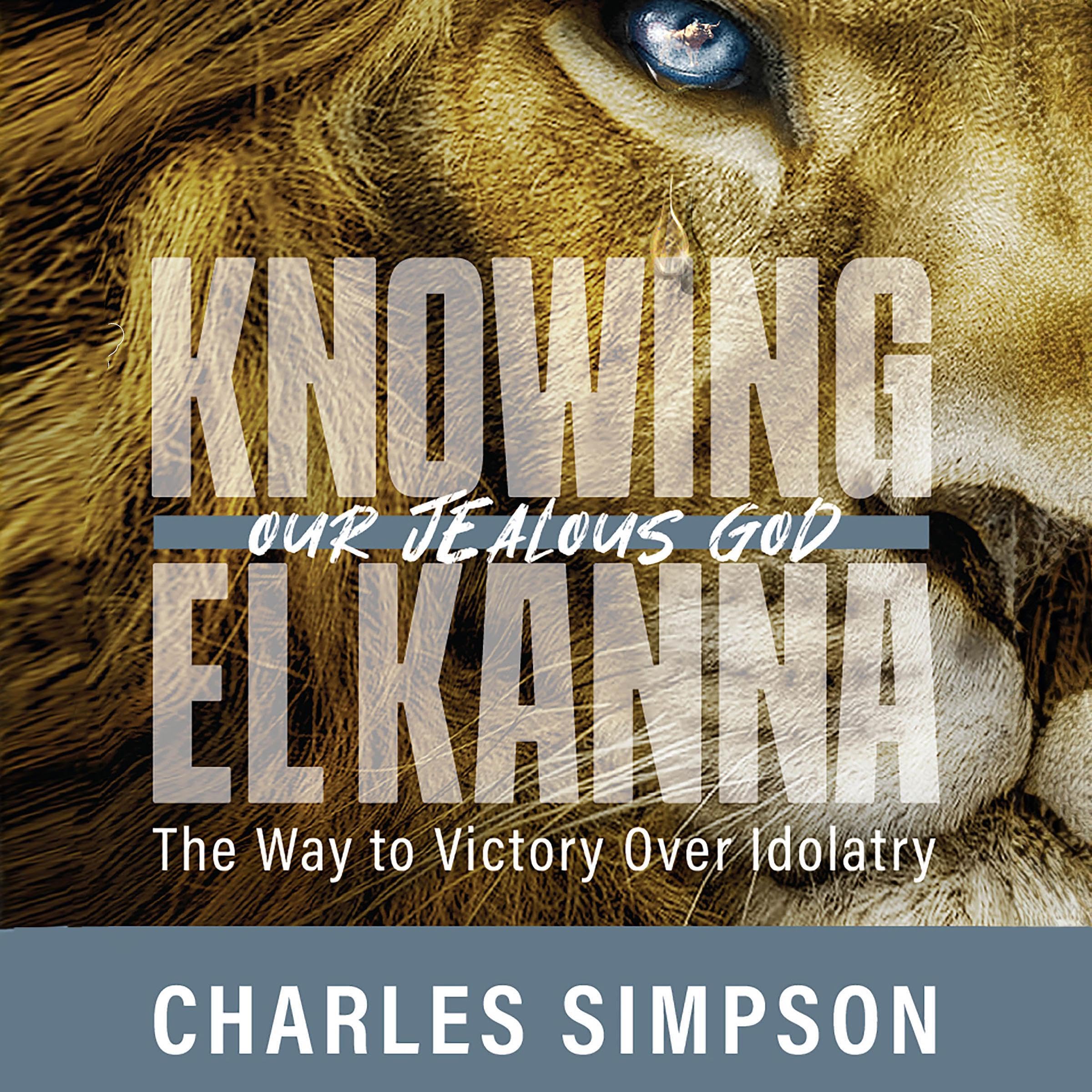 Knowing El Kanna: Our Jealous God