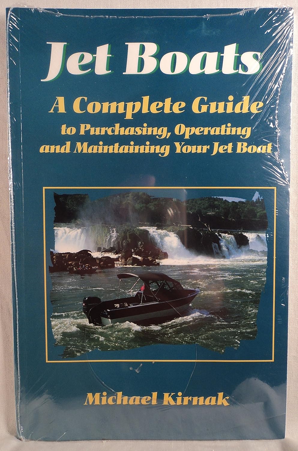 Jet Boats A Complete Guide to Purchasing, Operating and Maintaining