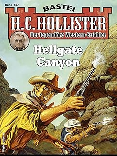 H. C. Hollister 127: Hellgate Canyon (H.C. Hollister) (German Edition)