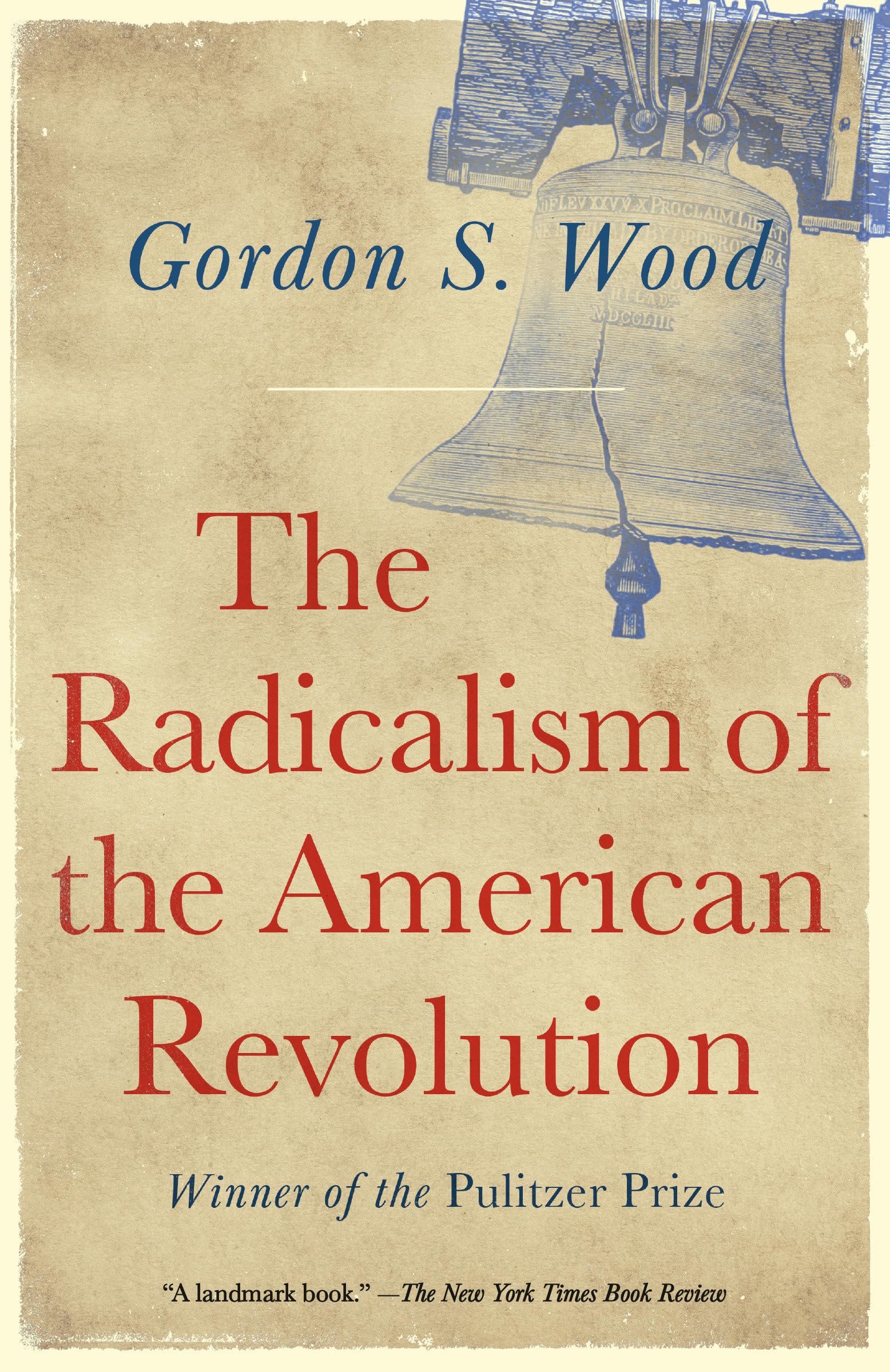 The Radicalism of the American Revolution: Pulitzer Prize Winner: 0
