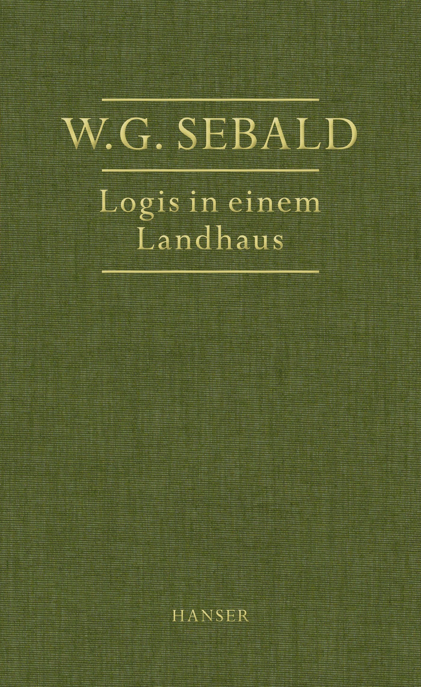 Logis in einem Landhaus: Über Gottfried Keller, Johann Peter Hebel, Robert Walser und andere