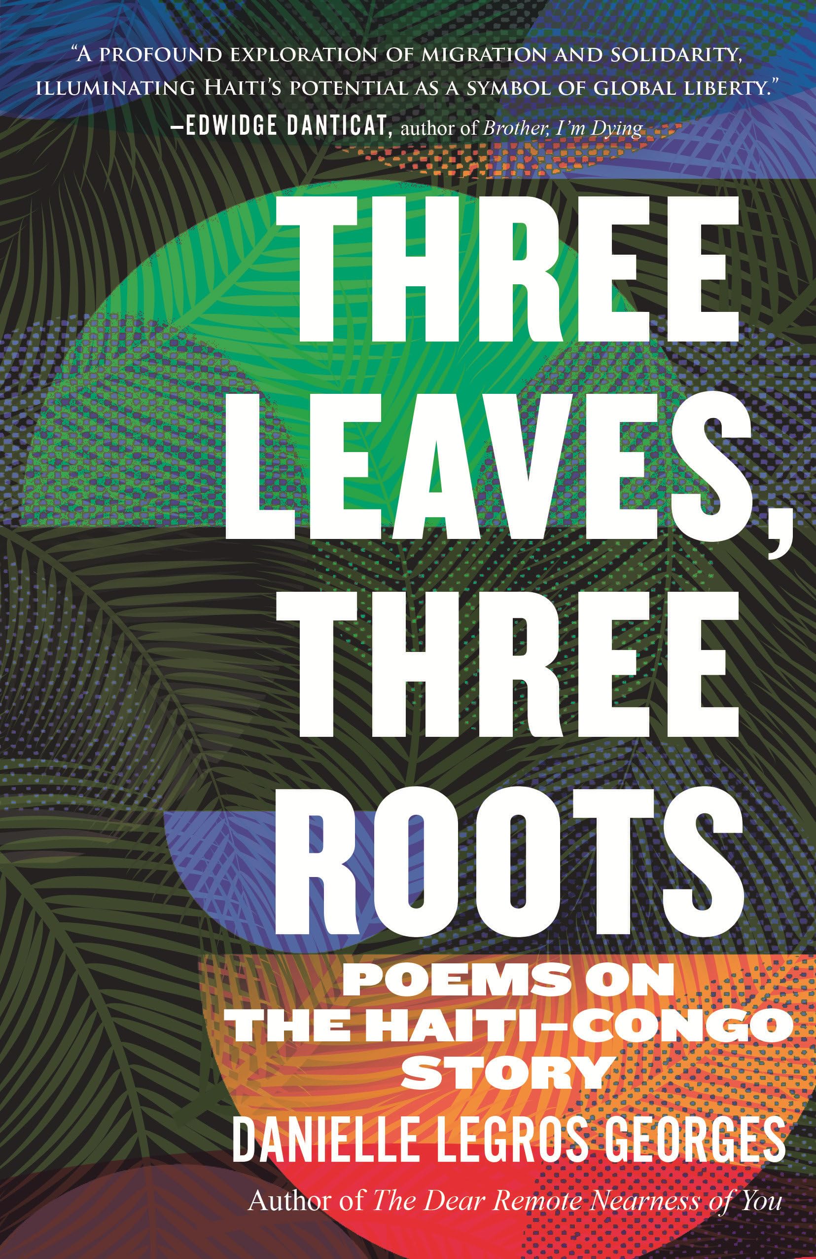 Three Leaves, Three Roots: Poems on the Haiti Congo Story (Raised Voices)