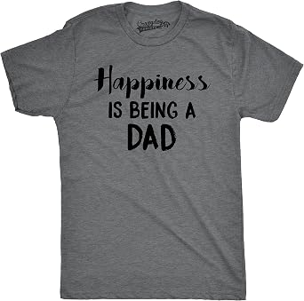 Mens Happiness is Being a Dad Fathers Day Family Proud T Shirt | Funny T Shirts, Dad Joke Apparel for Men, Cool Short Sleeve, Soft Cotton Blend, Novelty Tees for Guys