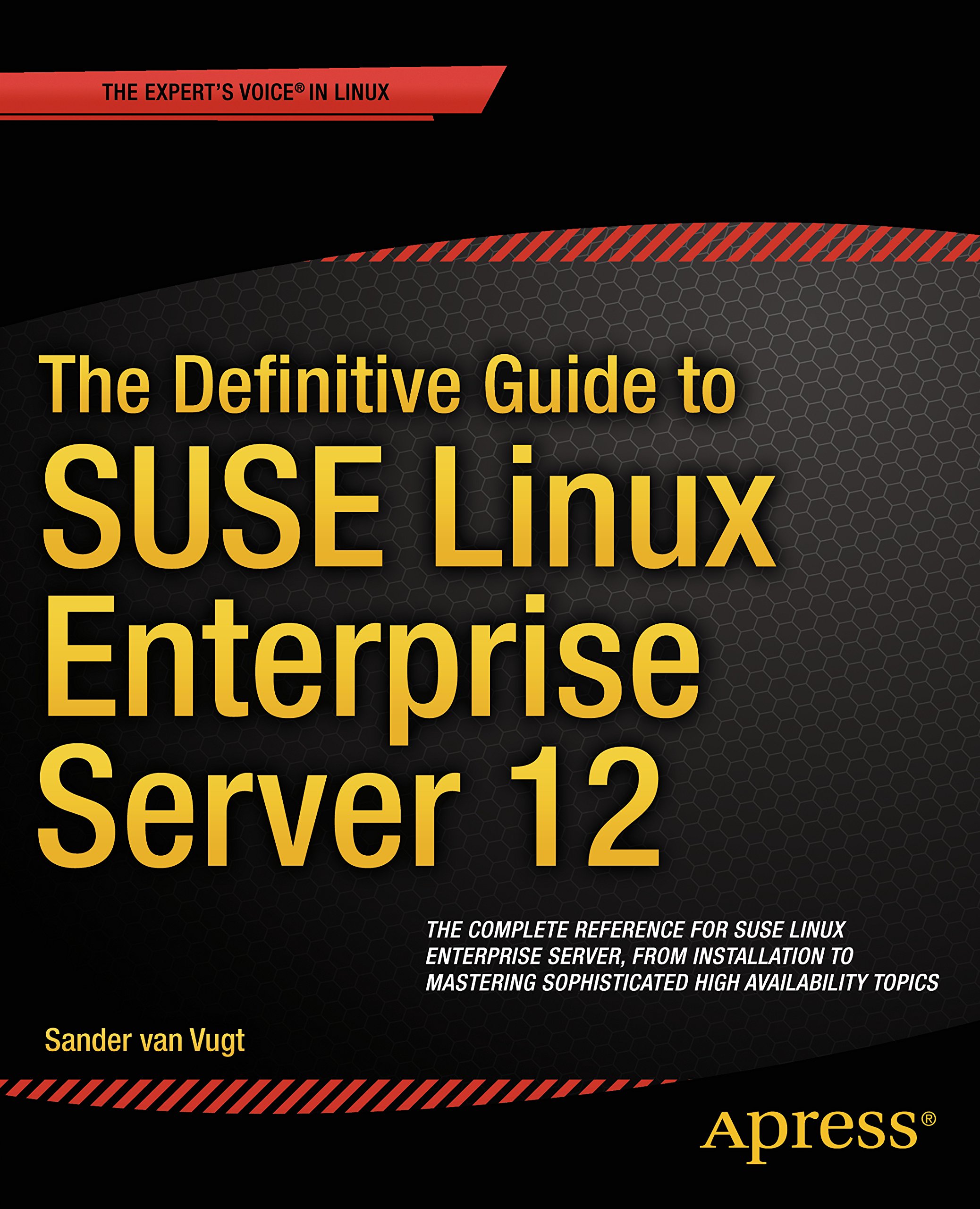 The Definitive Guide to SUSE Linux Enterprise Server 12 (English Edition)
