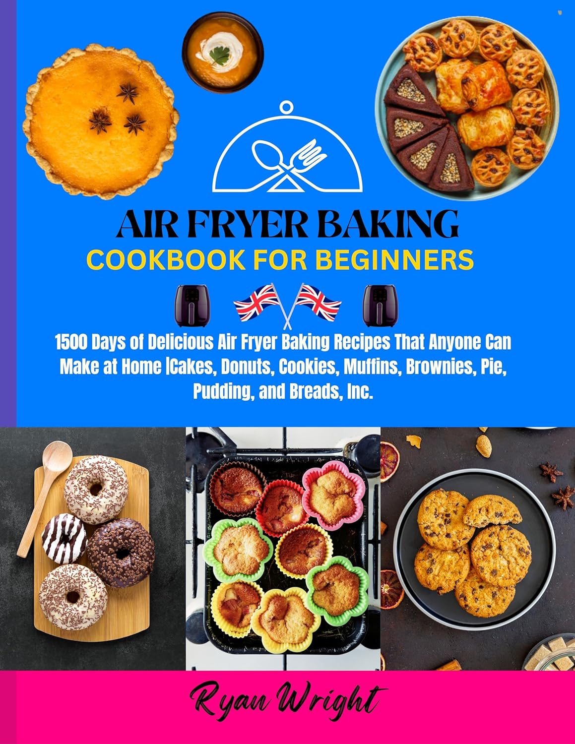 Air Fryer Baking cookbook For Beginners 1500 Days of