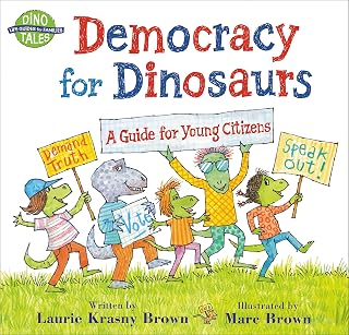 Democracy for Dinosaurs: A Guide for Young Citizens (Dino Tales: Life Guides for Families)