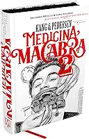 MEDICINA MACABRA VOL. 2 - ABSURDOS MÉDICOS, CHARLATANISMO E CURAS BIZARRAS DA MEDICINA