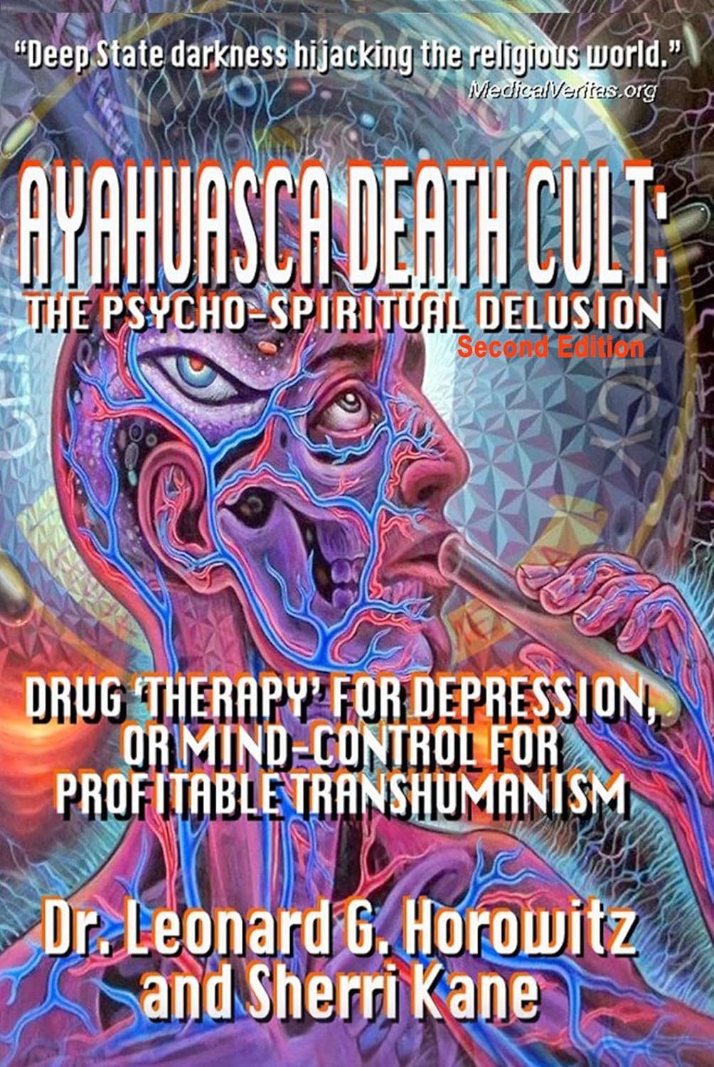 AYAHUASCA DEATH CULT: THE PSYCHO-SPIRITUAL DELUSION : DRUG ‘THERAPY’ FOR DEPRESSION, OR MIND-CONTROL FOR PROFITABLE TRANSHUMANISM      Kindle Edition