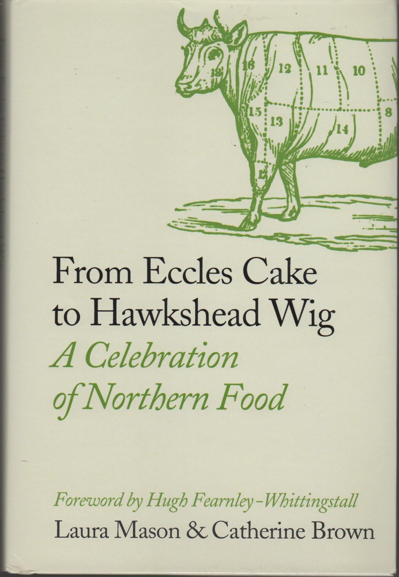 From Eccles Cake to Hawkshead Wig: a celebration of Northern food