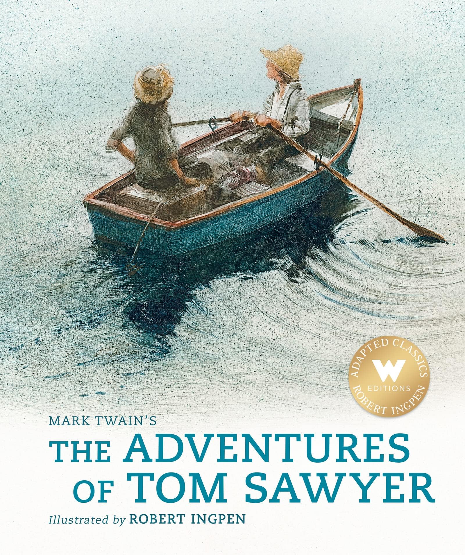 The Adventures Of Tom Sawyer [Hardcover] Ingpen, Robert And Twain, Mark: A Robert Ingpen Classic (Robert Ingpen Illustrated Classics)