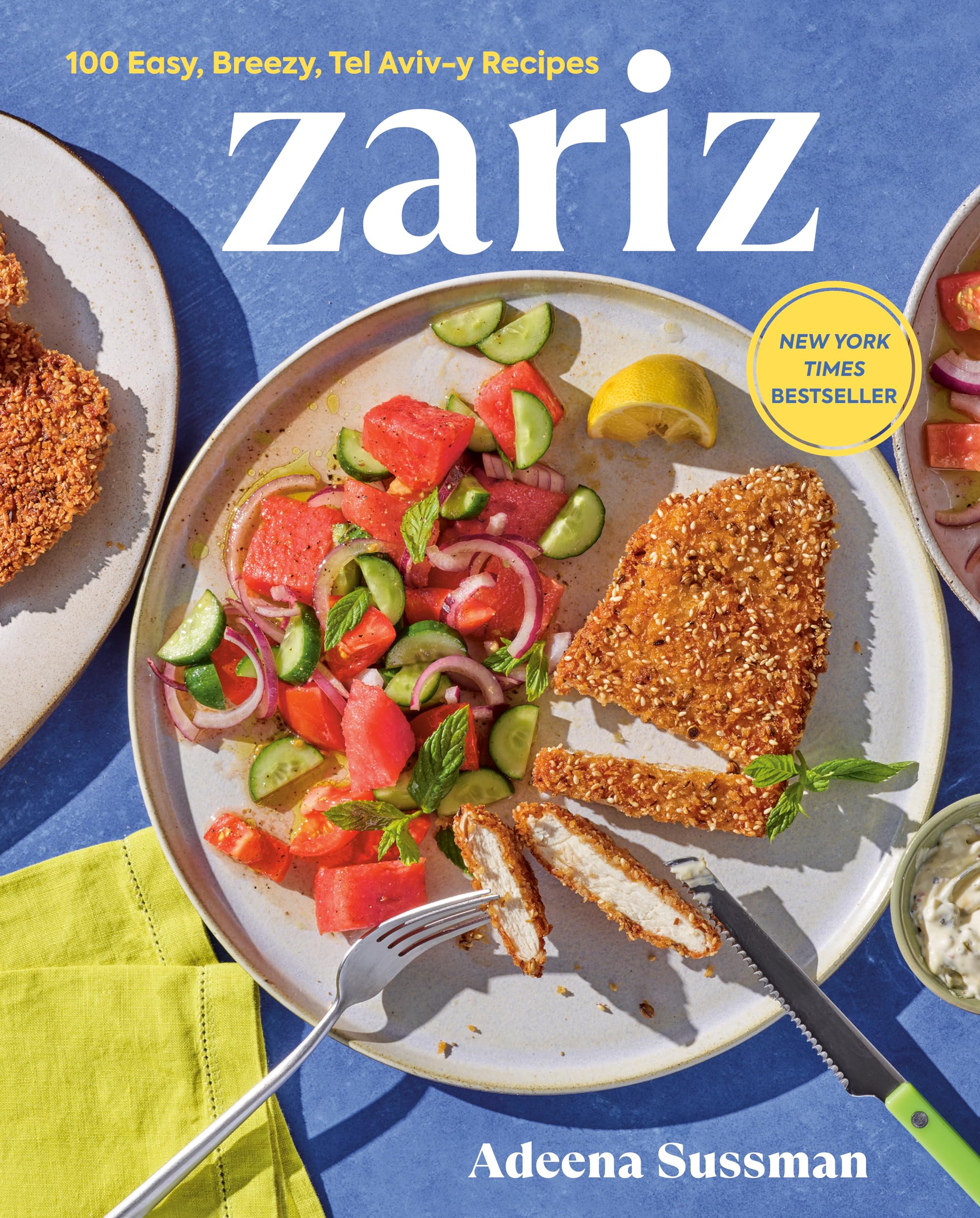 Zariz: 100 Easy, Breezy, Tel Aviv-Y Recipes