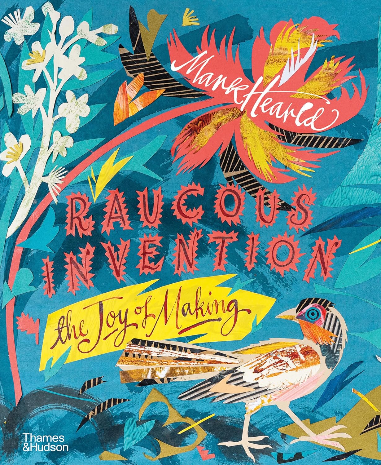 Raucous Invention: the joy of making : Hearld, Mark, Powers, Alan ...
