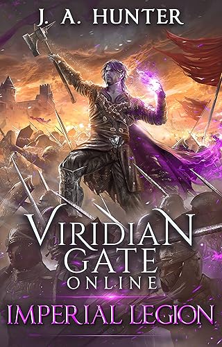 Viridian Gate Online Imperial Legion A LitRPG Fantasy Adventure (The Viridian Gate Archives Book 4)