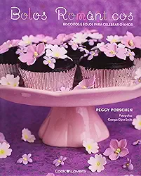Bolos Românticos. Biscoitos e Bolos Para Celebrar o Amor