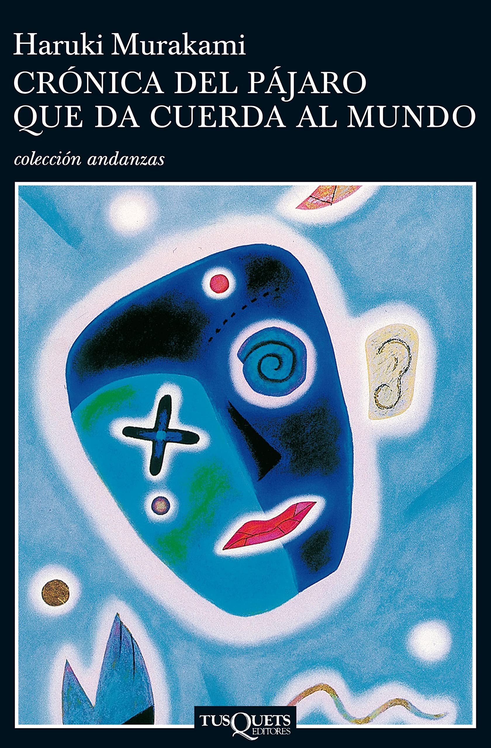 Crónica del pájaro que da cuerda al mundo (Andanzas) (Spanish Edition)