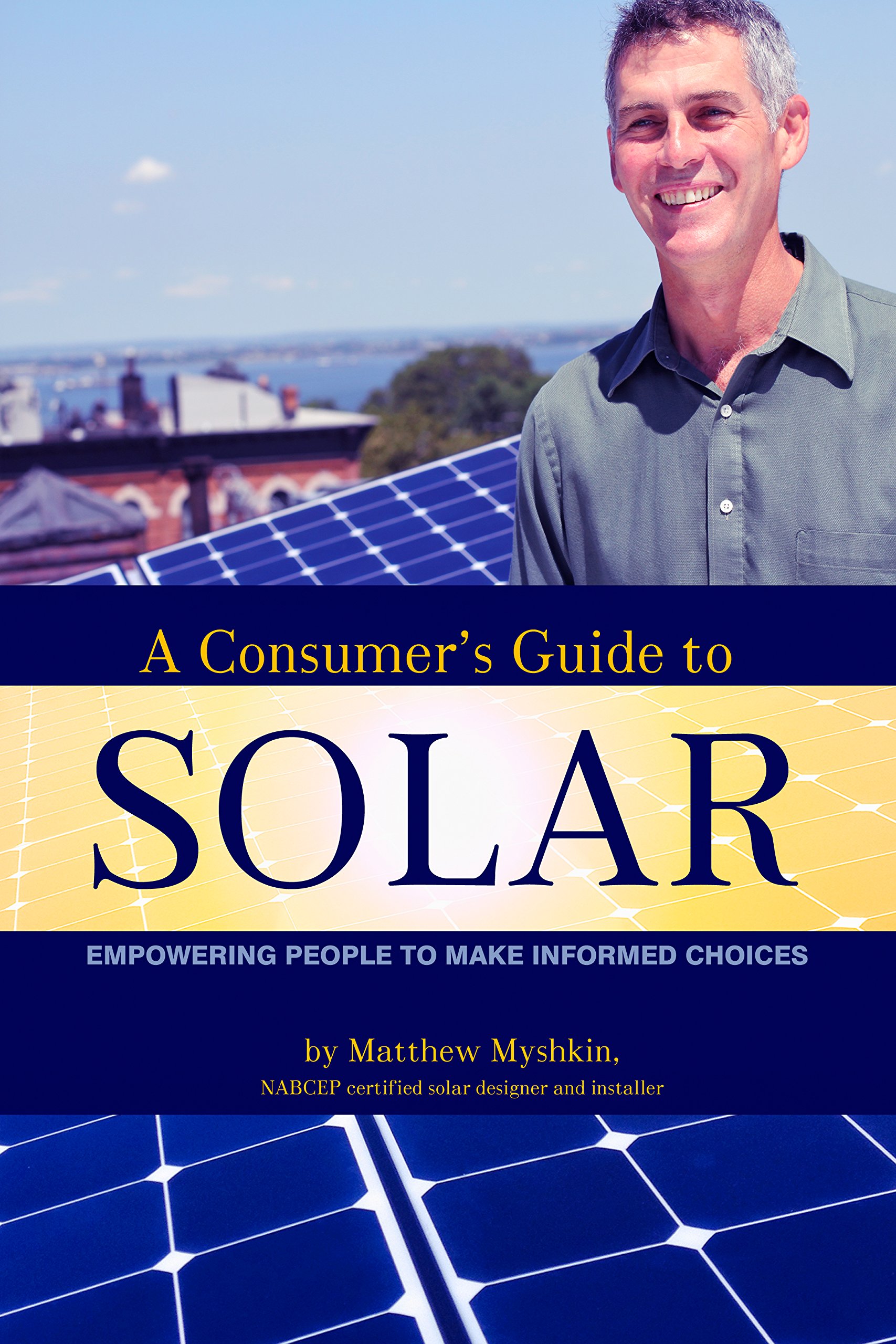 A Consumer's Guide to Solar: Empowering People to Make Informed Choices