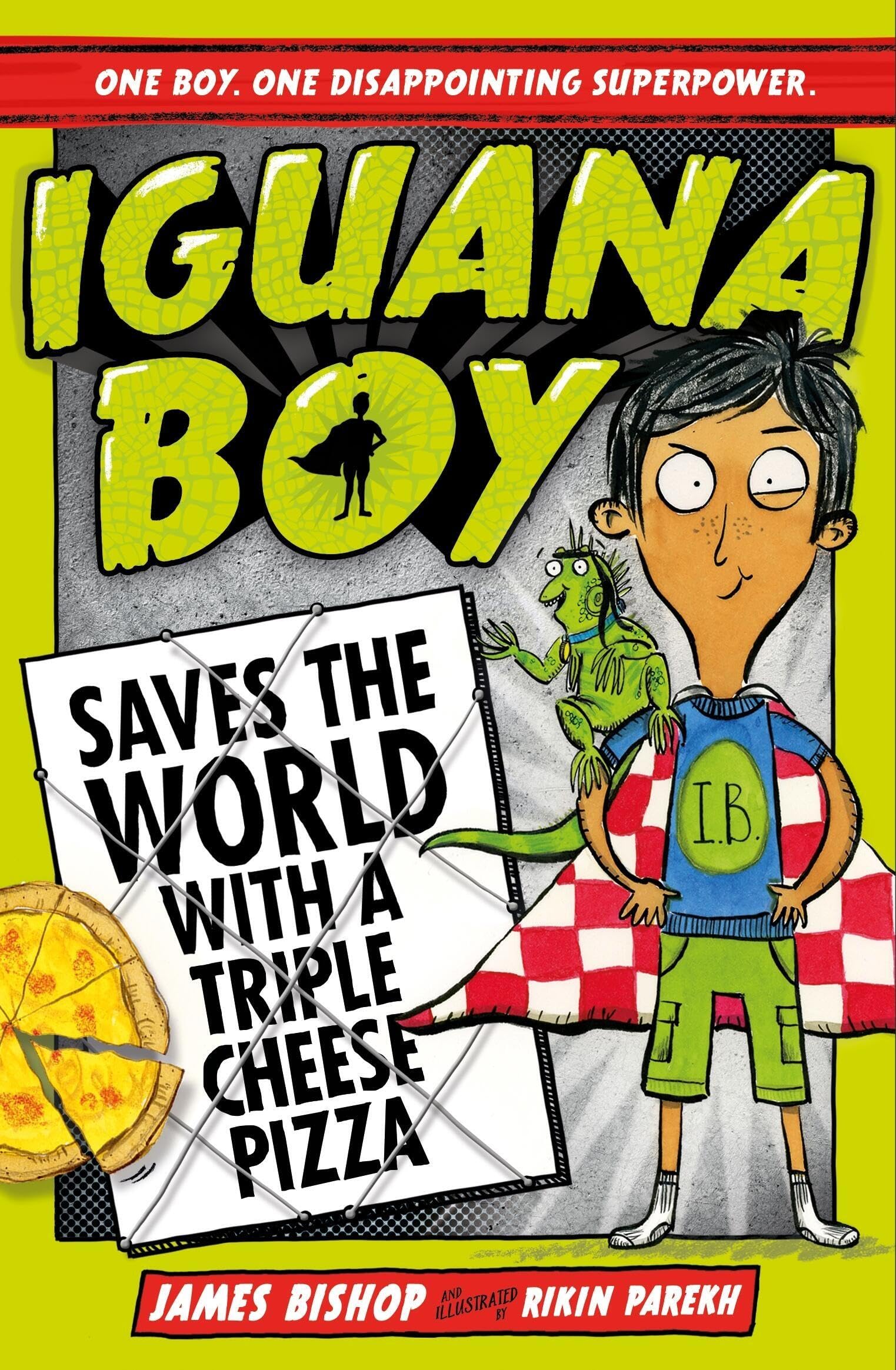 Iguana Boy Saves the World With a Triple Cheese Pizza by James Bishop