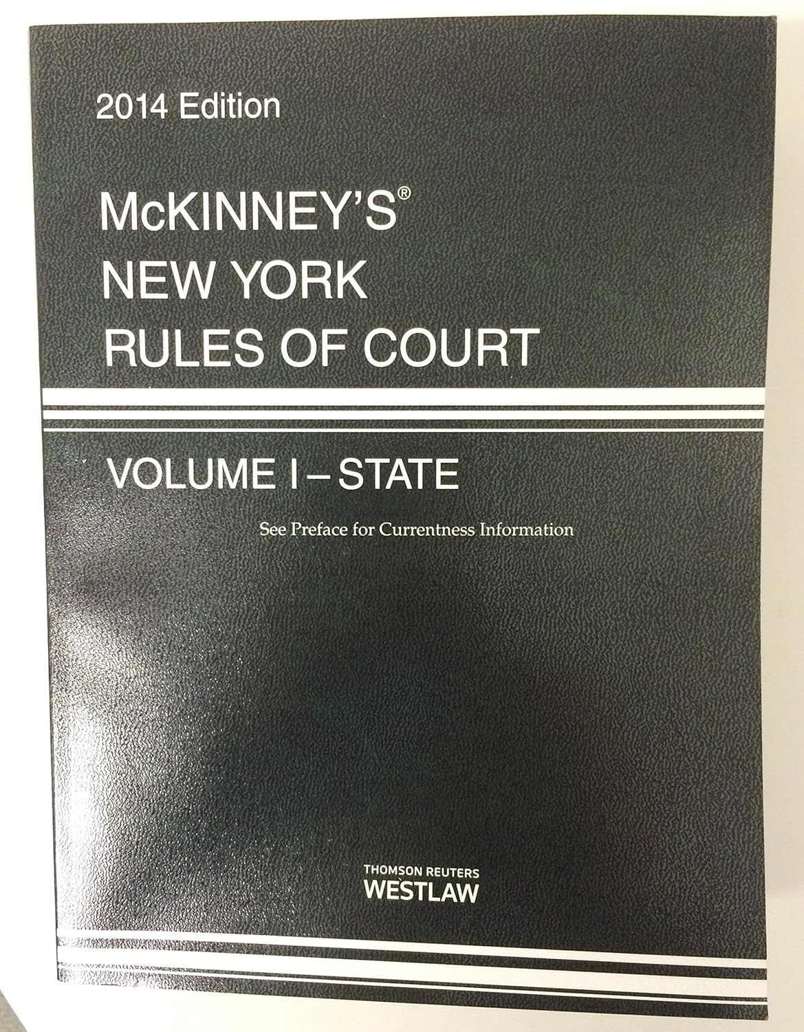 McKinney's New York Rules of Court State, 2014 ed. (Vol. I, New York