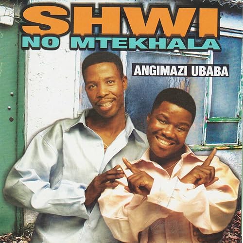 shwi nomtekhala angimazi ubaba mp3 shwi nomtekhala angimazi ubaba mp3