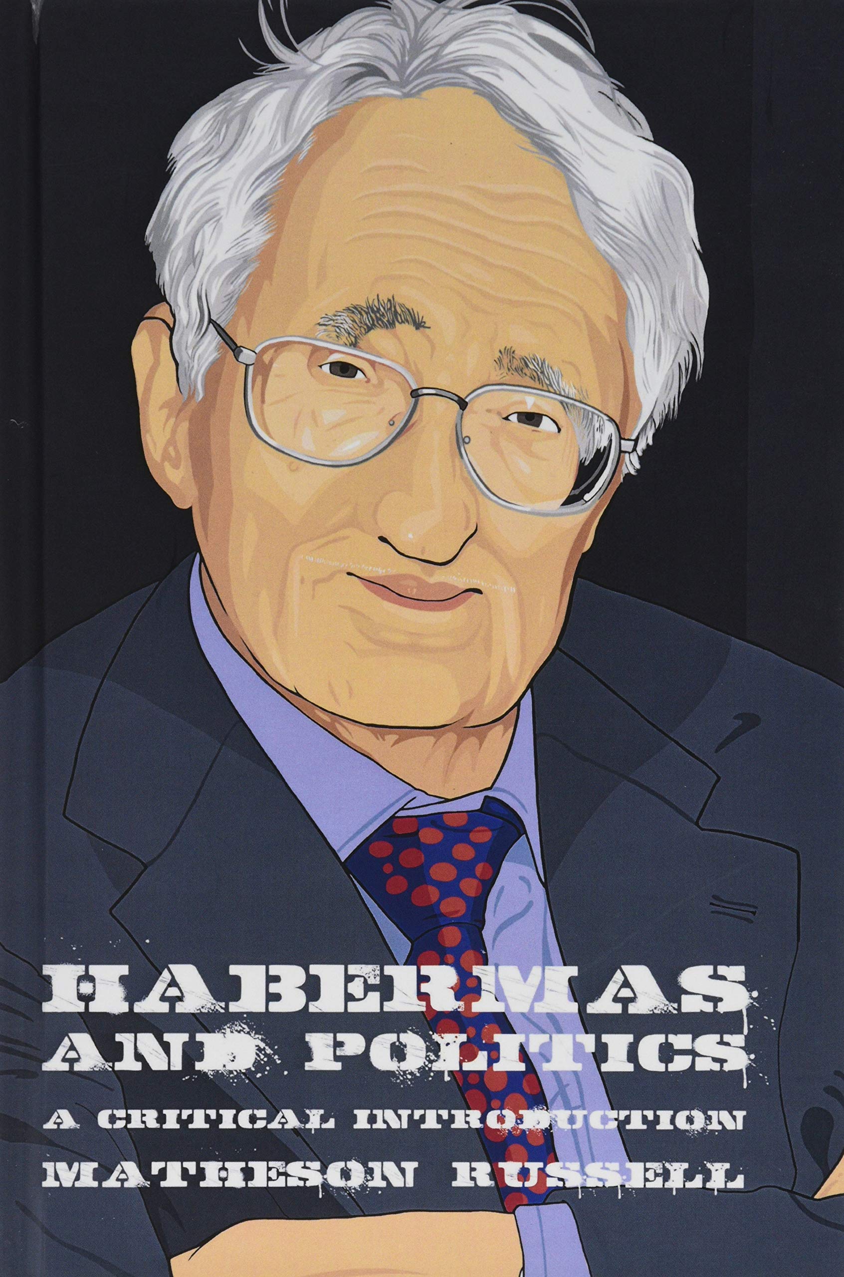 Habermas and Politics: A Critical Introduction: 5 (Thinking Politics)